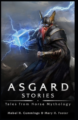 Asgard Stories: Tales from Norse Mythology( illustrated edition)