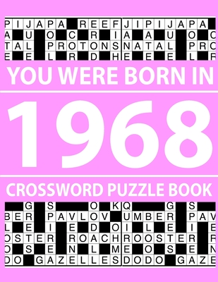 Crossword Puzzle Book-You Were Born In 1968: Crossword Puzzle Book for Adults To Enjoy Free Time
