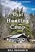 That Hunting Camp (Deer Camp Adventures)