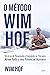 O método Wim Hof: Ative todo o seu potencial humano (Portuguese Edition)
