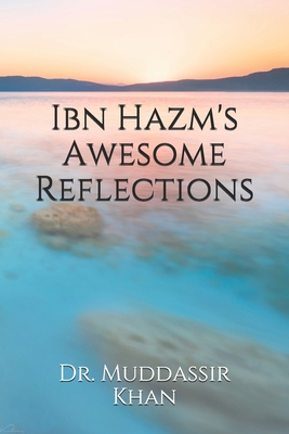 Ibn Hazm's Awesome Reflections (Islamic Self-Improvement)