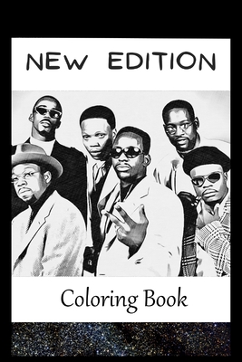 New Edition: A Coloring Book For Creative People, Both Kids And Adults, Based on the Art of the Great New Edition