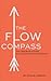 The Flow Compass: The Littl...