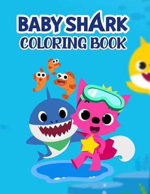 Baby Shark Coloring Book: Perfect Baby Shark Coloring Book for kids and toddlers and adults High Quality for enjoy and relaxing