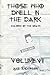 Those Who Dwell in the Dark...
