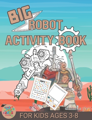 Big robot activity book for kids ages 3-8: Robot gift for kids ages 3 and up