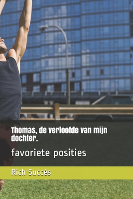 Thomas, de verloofde van mijn dochter.: favoriete posities