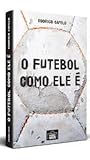 O futebol como el...