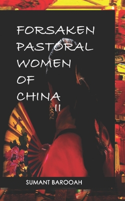 FORSAKEN PASTORAL WOMEN OF CHINA II