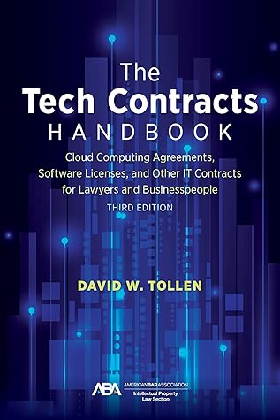 The Tech Contracts Handbook: Software Licenses, Cloud Computing Agreements, and Other IT Contracts for Lawyers and Businesspeople