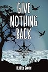 Give Nothing Back: The Story of Take What You Can Continues... (The Take What You Can Series Book 2) Book cover for Give Nothing Back: The Story of Take What You Can Continues... (The Take What You Can Series Book 2)