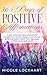 365 Days of Positive Affirmations: A year of powerful daily inspirational thoughts for creating change in your life and attracting health, wealth, ... and self-esteem. (Nicole Lockhart Books)