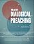 The Act of Dialogical Preaching by Dan White Jr.