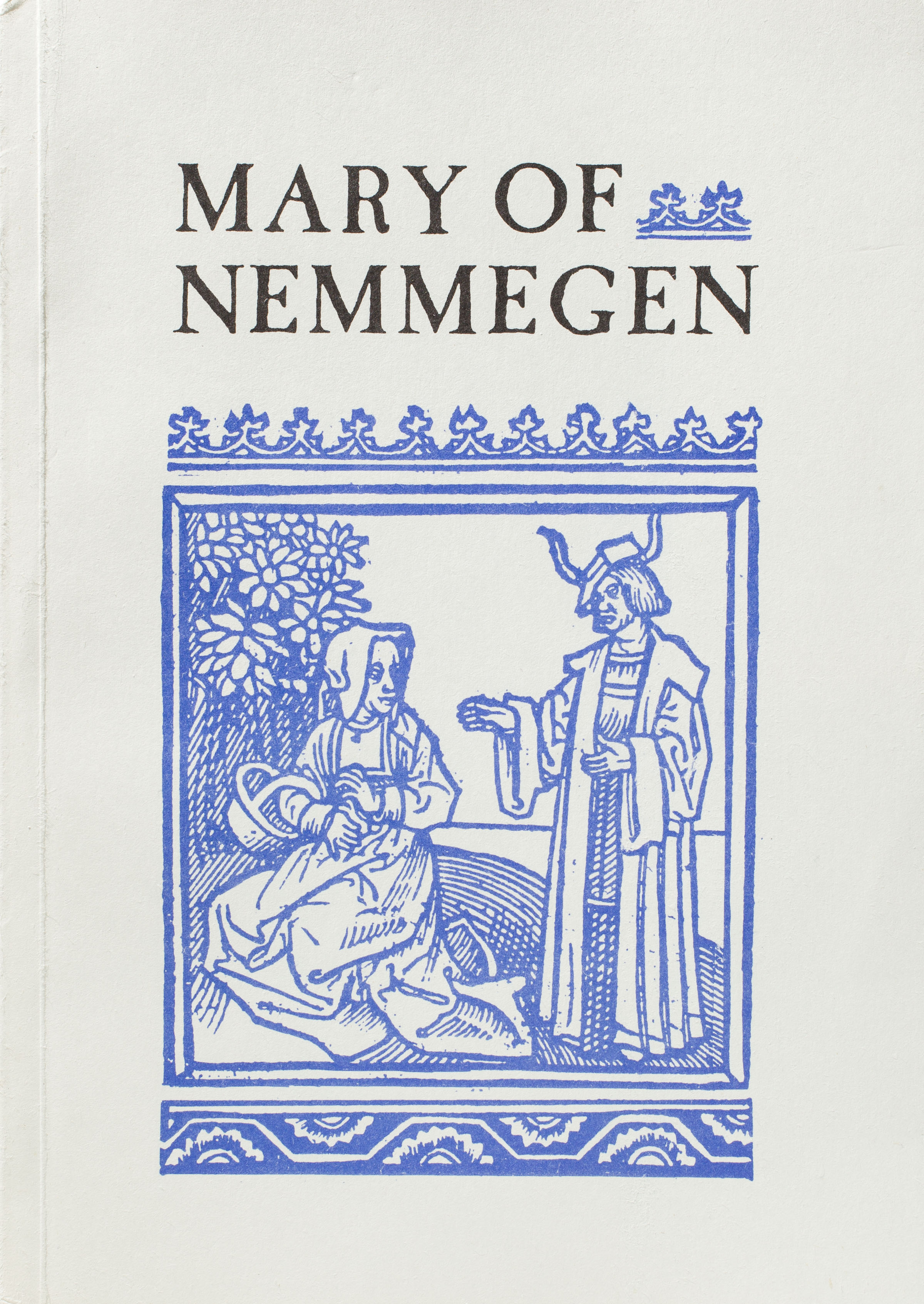 Mary of Nemmegen (Medieval English Theatre Modern-Spelling Texts, #8)
