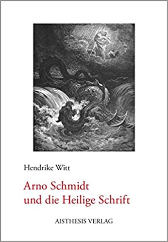 Arno Schmidt und die Heilige Schrift: Bibelrezeption und Religionskritik im Frühwerk