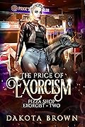 The Price of Exorcism (Pizza Shop Exorcist #2)