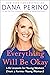 Everything Will Be Okay: Life Lessons for Young Women (from a Former Young Woman)