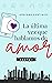 La última vez que hablamos de amor Parte I: Una historia de amor que empieza justo cuando todos creían que había terminado (Spanish Edition)