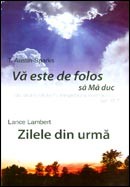 Vă este de folos să Mă duc. Zilele din urmă