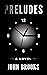 Preludes : A Story of Child...