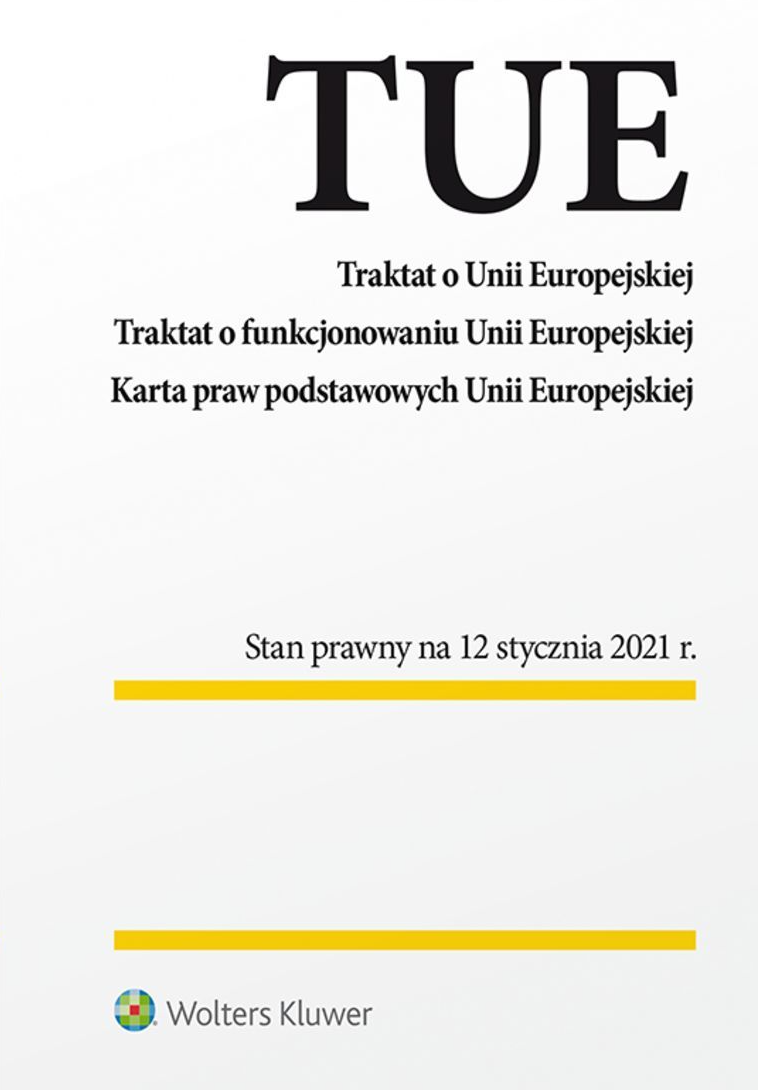 Traktat o Unii Europejskiej. Traktat o funkcjonowaniu Unii Europejskiej. Karta praw podstawowych Unii Europejskiej. Przepisy (Paperback)