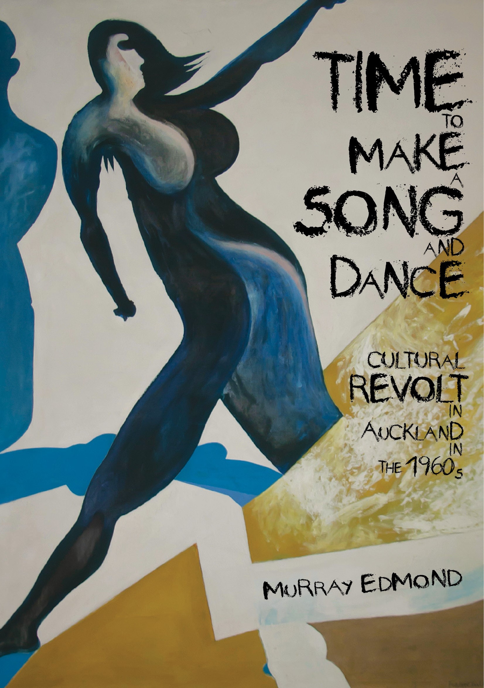Time to Make a Song and Dance: Cultural Revolt in Auckland in the 1960s