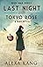 Last Night with Tokyo Rose: A WWII Novel (Nisei War Series)