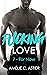 Fucking Love, Tome 7  by Amheliie