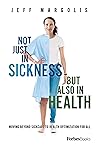 Not Just In Sickness But Also In Health by Jeff Margolis