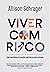Viver com risco: Como enfre...