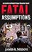 Fatal Assumptions (The Arch...