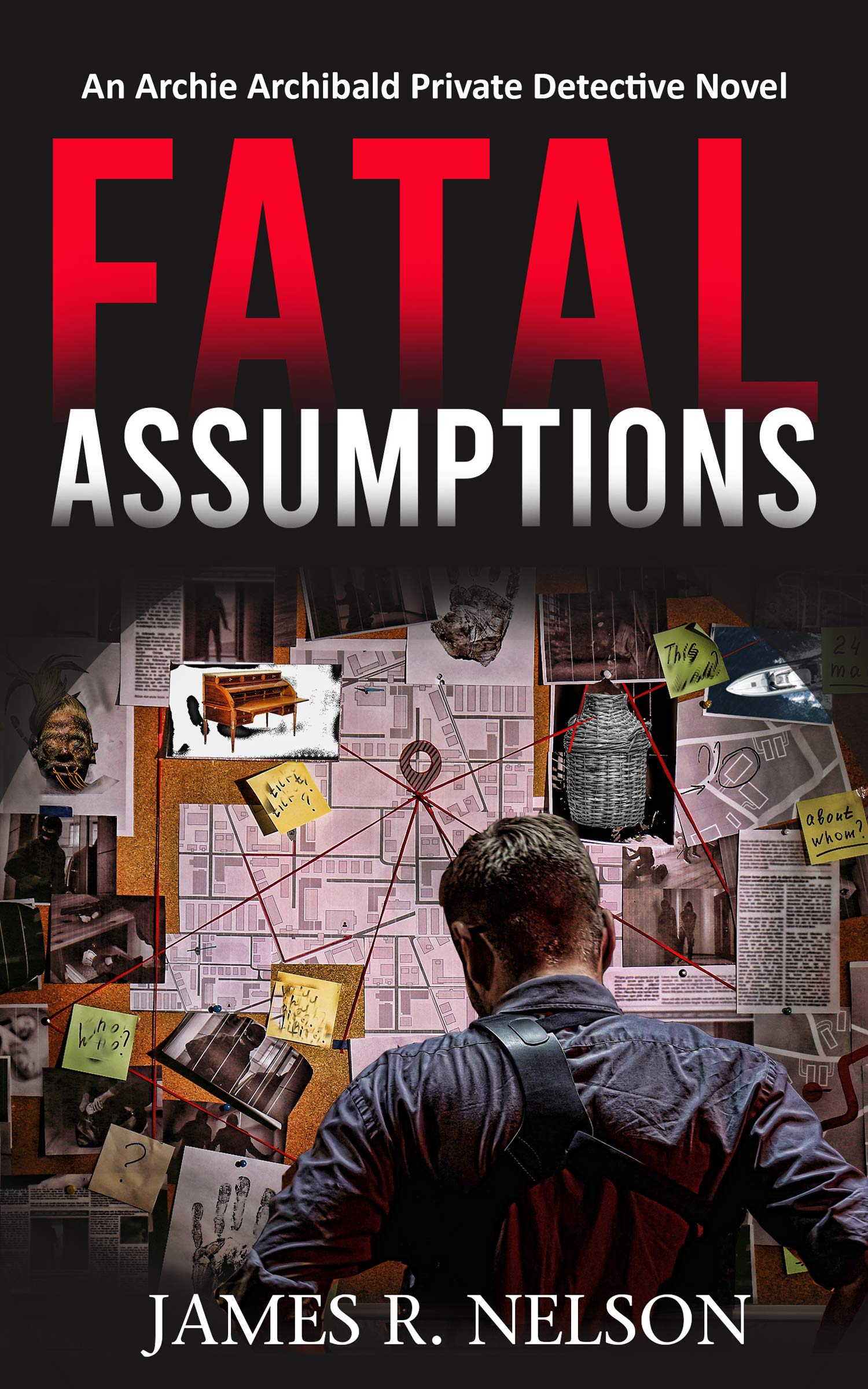 Fatal Assumptions (The Archie Archibald Private Detective Series Book 2)