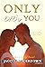 Only Ever You