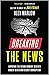 Breaking the News: Exposing...