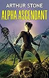 Alpha Ascendant (Alpha, #2)