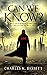 Can We Know?: Why the Churc...