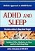 ADHD and Sleep. Children and Adults by Debra E. Burdick
