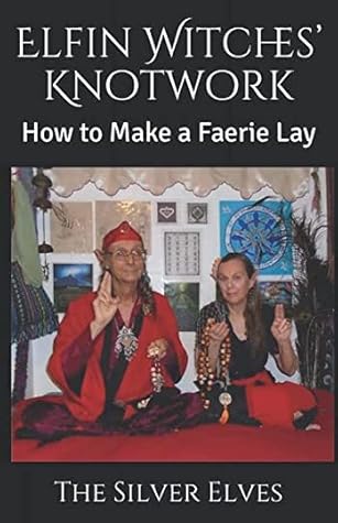 Elfin Witches' Knotwork: How to Make a Faerie Lay