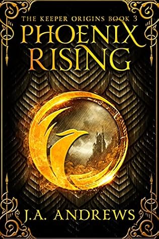Phoenix Rising (The Keeper Origins, #3)