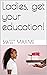 Ladies, get your education! by Sweet Maxime