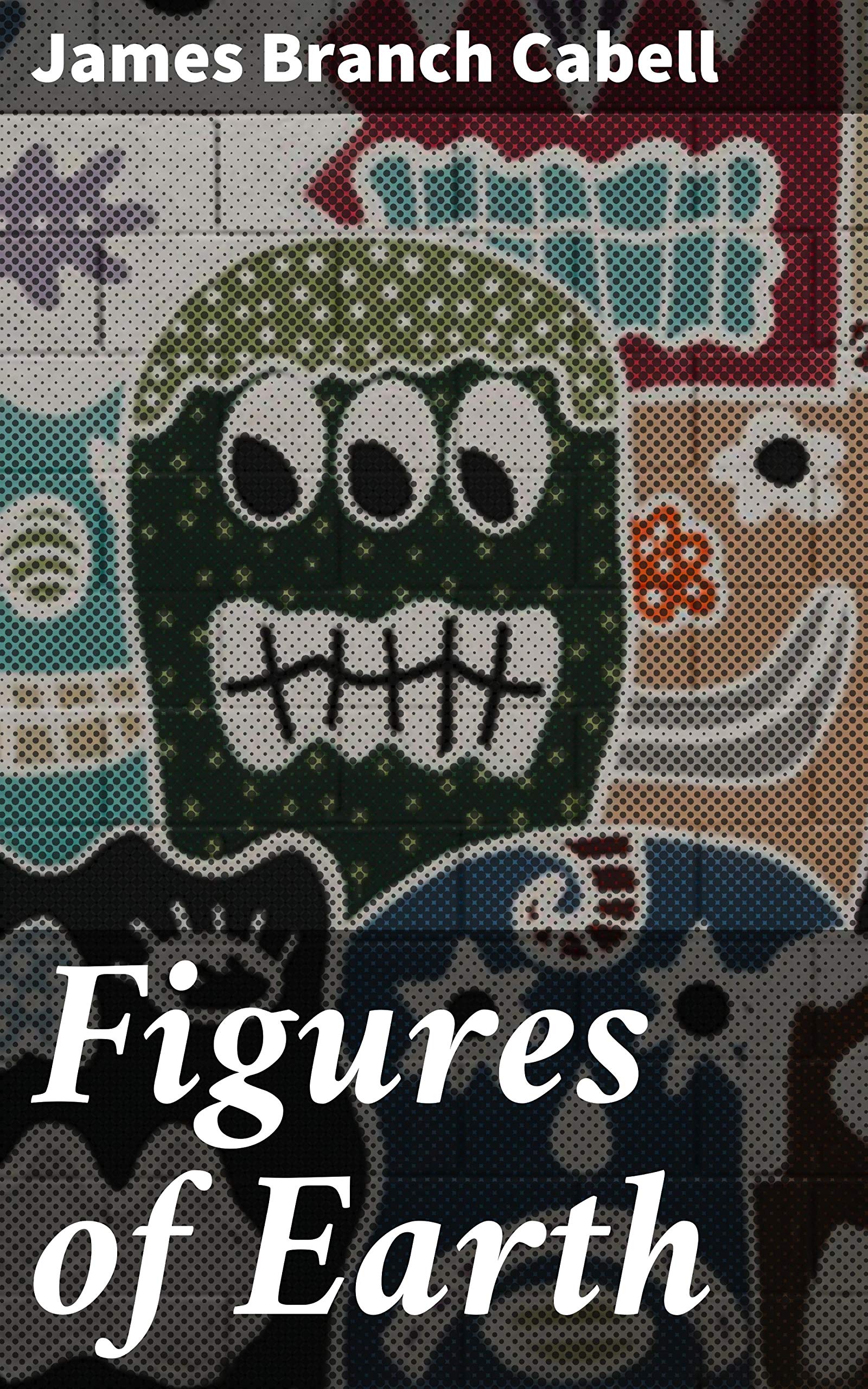 Figures of Earth: A Comedy of Appearances