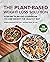 The Plant Based Weight Loss Solution: A 28-Day Plan and Cookbook to Lose Weight the Healthy Way