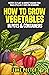 How To Grow Vegetables In P...