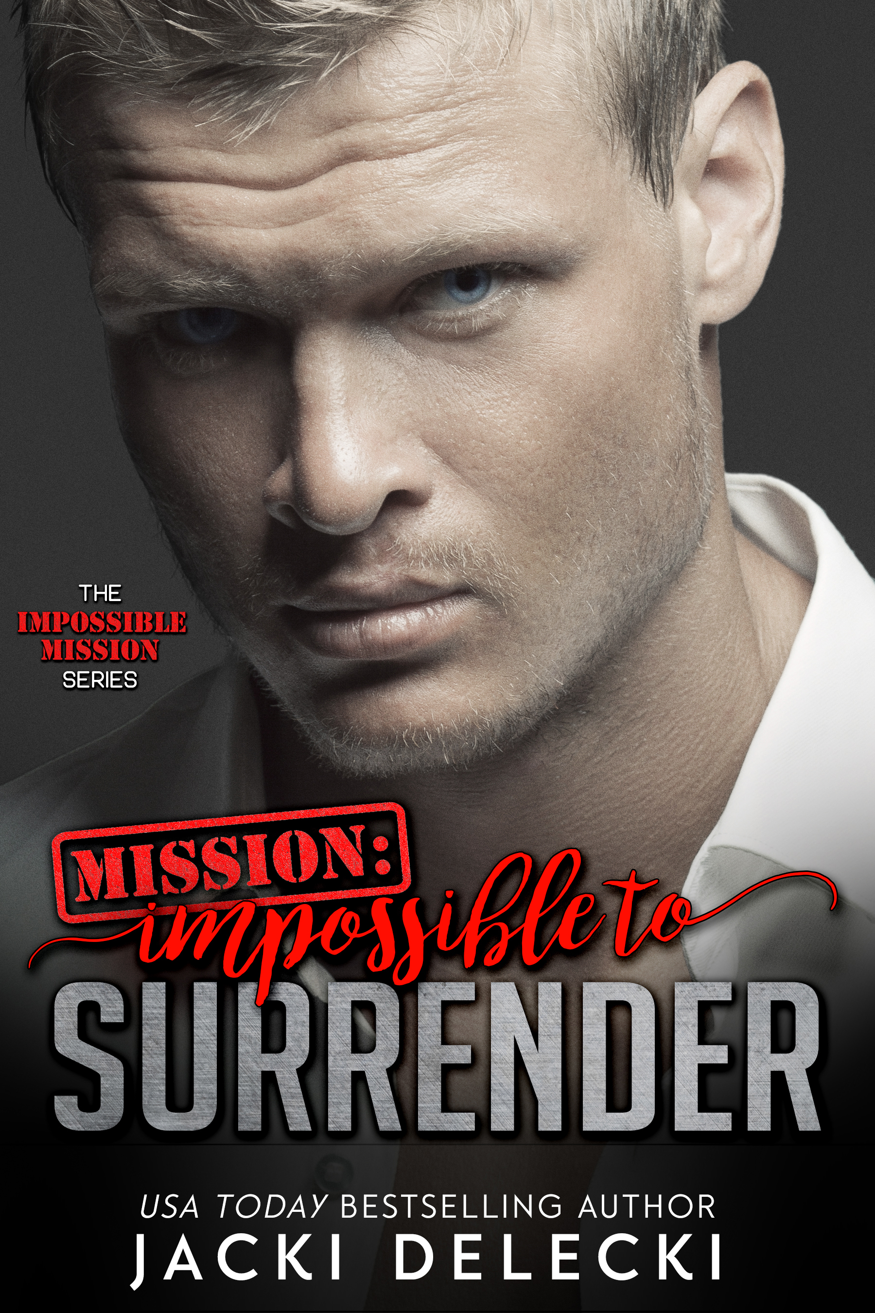 Mission: Impossible to Surrender (Impossible Mission, #2)