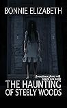 The Haunting of Steely Woods