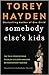 Somebody Else's Kids by Torey L. Hayden