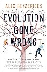 Evolution Gone Wr...