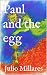 Paul and the egg