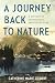 A Journey Back to Nature: A...