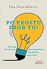 Po prostu to zrób